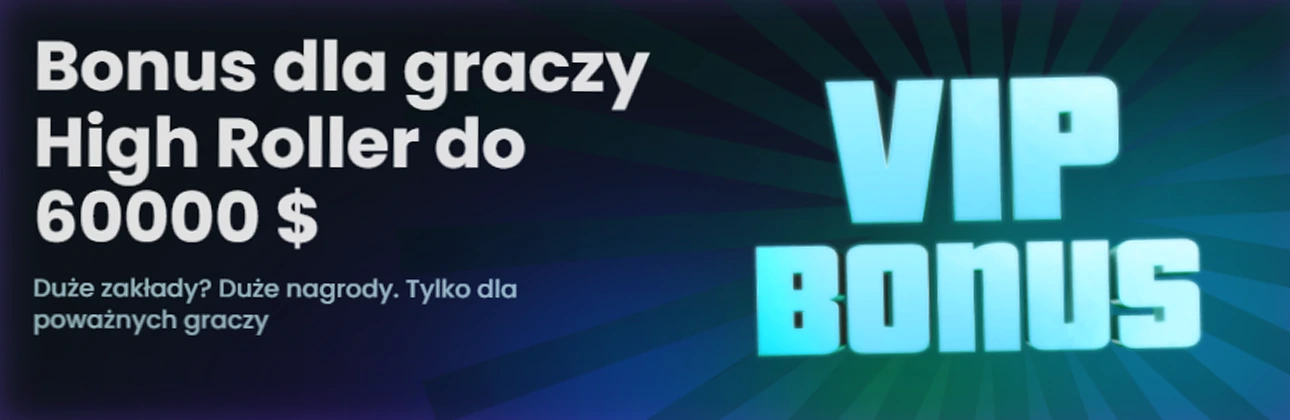 VIP bonus dla graczy high roller do 60000 USD